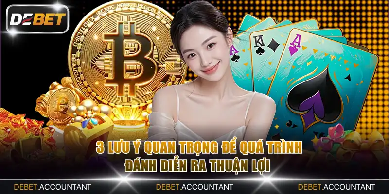 3 lưu ý quan trọng để quá trình đánh diễn ra thuận lợi