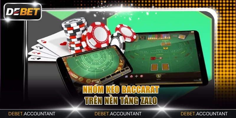 Nhóm kéo baccarat trên nền tảng Zalo